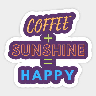 Coffee + Sunshine = Happy Sticker